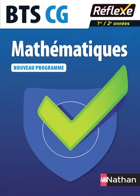 Mathématiques - BTS CG 1ère et 2e années - Guide réflexe N° 67 - 2017