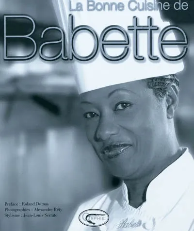 La bonne cuisine de Babette Babette de Rozières, Alexandre Réty