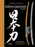 Sabres japonais d'exception, Art ancestral et secrets d'un grand maître