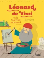 La grande histoire du soir, Léonard de Vinci et le portrait inachevé