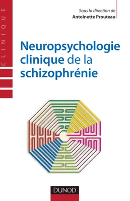 Neuropsychologie clinique de la schizophrénie - Enjeux et débats, Enjeux et débats