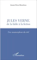 Jules Verne, de la fable à la fiction, Une anamorphose du réel