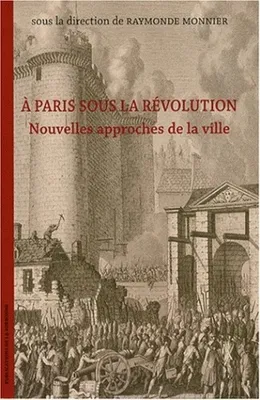 À Paris sous la Révolution, Nouvelles approches de la ville
