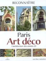 Reconnaître Paris art déco, l'architecture des années 20, l'architecture des années 20