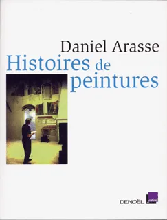 Livres Arts Beaux-Arts Peinture Histoires de peintures Daniel Arasse