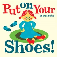 Put on Your Shoes! /anglais