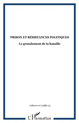 Prison et résistances politiques, Le grondement de la bataille