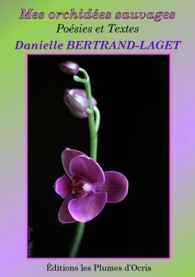 Mes orchidées sauvages, Poésies et textes