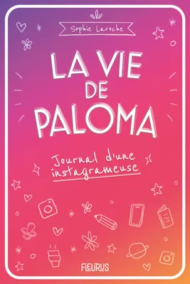 La vie de Paloma. Journal d'une instagrameuse