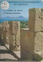 Introduction à la connaissance de Carthage, La Colline de Byrsa à l'époque punique, 1