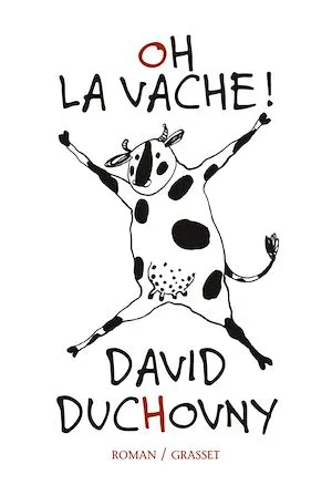 Oh la vache !, roman traduit de l'anglais (Etats-Unis) par Claro David Duchovny