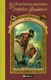 Les désastreuses aventures des orphelins Baudelaire, 13, Les désastreuses aventures des enfants Baudelaire Tome XIII : La fin