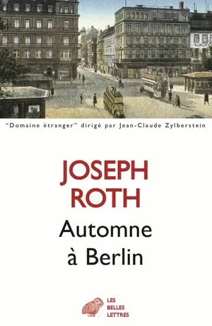 Livres Littérature et Essais littéraires Romans contemporains Etranger Automne à Berlin Joseph Roth