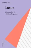 Luxun, Histoire d'Ah Q : véridique biographie