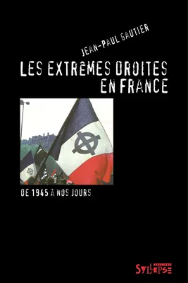 Les extrêmes droites en France, De 1945 à nous jours