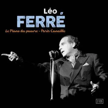 Le piano du pauvre / Paris Canaille Léo Ferré