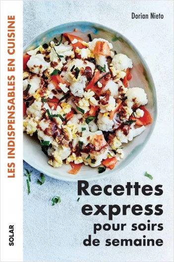 Livres Loisirs Gastronomie Cuisine Recettes express pour soirs de semaine - Les indispensables en cuisine Dorian Nieto