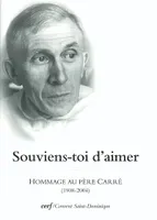 Souviens-toi d'aimer, hommage au père Carré (1908-2004)