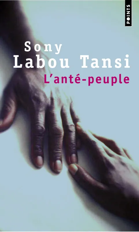 Livres Littérature et Essais littéraires Romans contemporains Etranger L'Anté-peuple, roman Sony Labou Tansi