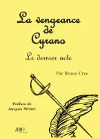 La vengeance de Cyrano, Le dernier acte