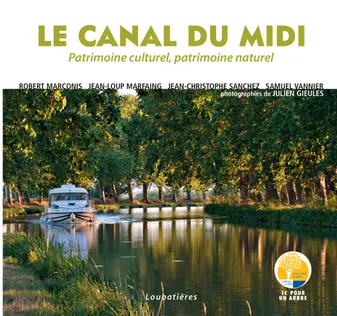 Le canal du midi, Patrimoine culturel, patrimoine naturel