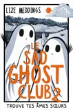 Le Sad Ghost Club 2, Trouve tes âmes s urs