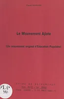 Le mouvement Ajiste, Un mouvement original d'éducation populaire