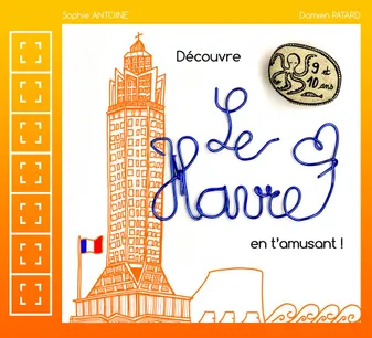 Découvre Le Havre en t'amusant, 9/10 ans