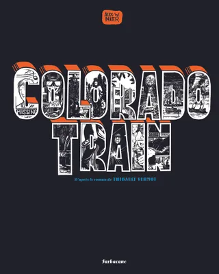 Colorado train, D'après le roman de Thibault Vermot