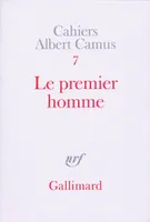Cahiers Albert Camus., 7, Le premier homme
