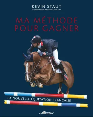 Ma méthode pour gagner, La nouvelle équitation française