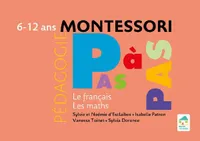 Pédagogie Montessori, Montessori, pas à pas, Le français, les maths