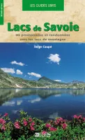 GUIDE LACS DE SAVOIE, 85 promenades et randonnées vers les lacs de montagne