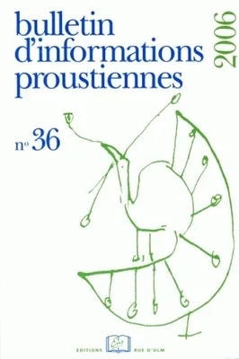 Bulletin d'informations proustiennes, n°36/2006