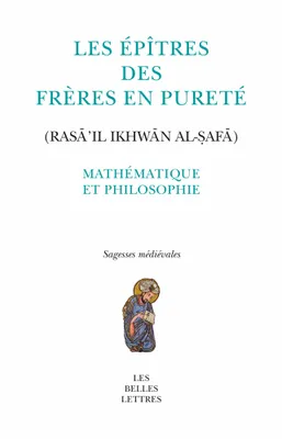 Les Épîtres des Frères en Pureté (Rasā’il Ikhwān al-ṣafā), Mathématique et philosophie