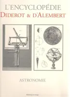 L'Encyclopédie / Diderot et d'Alembert., Astronomie, Astronomie, [recueil de planches, sur les sciences, les arts libéraux, et les arts méchaniques, avec leur explication]