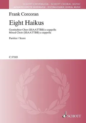 Eight Haikus, mixed choir (SSAATTBB) a cappella. Partition de chœur.