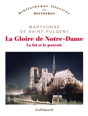 La Gloire de Notre-Dame, La foi et le pouvoir