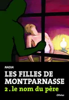2, Les Filles de Montparnasse tome 2, Le nom du père