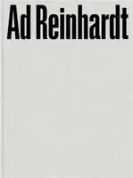 Ad Reinhardt: Color Out of Darkness /anglais