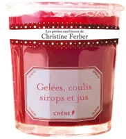 Les petites confitures de Christine Ferber - Gelées, coulis, sirops et jus