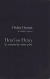 Henri ou Henry le roman de mon père / Decoin Didier / Réf: 28128, le roman de mon père