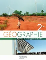 Géographie Seconde Livre Eleve - Format compact - Edition 2010, sociétés et développement durable