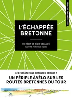 L'échappée bretonne, Un périple à vélo sur les routes bretonnes du Tour