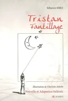 Tristan fantillage, nouvelle enfance...