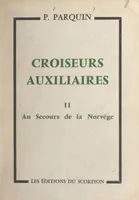 Croiseurs auxiliaires (2). Au secours de la Norvège, Journal d'un aumônier de Marine