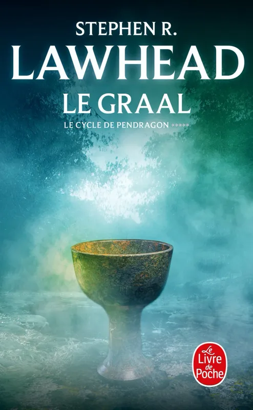 Livres Littératures de l'imaginaire Science-Fiction Le cycle de Pendragon., 5, Le Graal (Le Cycle de Pendragon, Tome 5), roman Stephen R. Lawhead