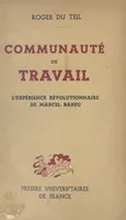 Communauté de travail, L'expérience Révolutionnaire de Marcel Barbu