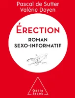Érection, Roman sexo-informatif