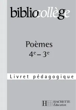 Poèmes, 4e, 3e, livret pédagogique
